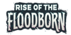 Rise of The Floodborn